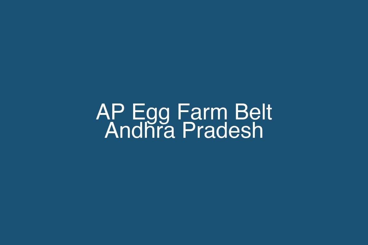 Andhra Pradesh egg farm belt — East Godavari and Chittoor poultry clusters supplying Hyderabad egg rate